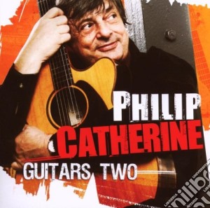 Philip Catherine - Guitars Two cd musicale di Philip Chaterine