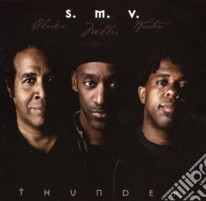 S. M. V. (Clarke / Miller / Wooten) - Thunder cd musicale di CLARKE STANLEY-MARCUS MILLER-V