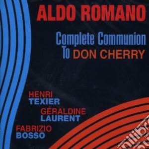 Aldo Romano - Complete Communion - To Don Cherry cd musicale di Aldo Romano