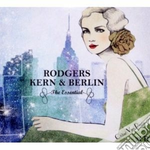 Rodgers / Kern / Berlin - The Essential cd musicale di Artisti Vari