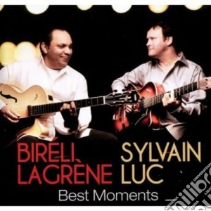 Bireli Lagrene / Luc Sylvain - Best Moments cd musicale di Luc Lagrene bireli