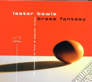 Lester Bowie Brass Fantasy - The Odyssey Of Funk & Popular Music cd musicale di Lester Bowie