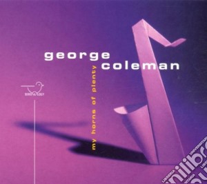 George Coleman - My Horns Of Plenty cd musicale di George Coleman
