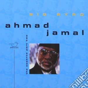 Ahmad Jamal - The Essence Part 2 - Big Bird cd musicale di Ahmad Jamal