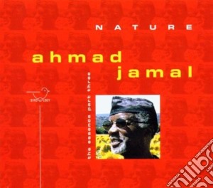 Ahmad Jamal - The Essence Part 3 - Nature cd musicale di Ahmad Jamal