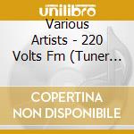 Various Artists - 220 Volts Fm (Tuner ?? Vif) cd