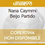 Nana Caymmi Beijo Partido cd