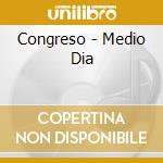 Congreso - Medio Dia cd