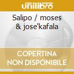 Salipo / moses & jose'kafala cd