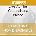 Live At The Copacabana Palace cd