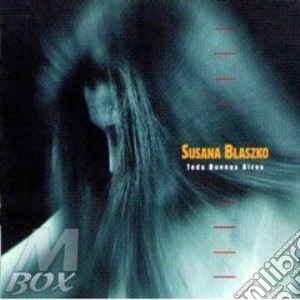 Susana Blaszko - Toda Buenos Aires cd musicale di BLASZKO SUSANA