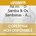 Aa.vv. - O Samba & Os Sambistas - A Musica Da Favela cd