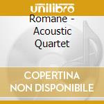 Romane - Acoustic Quartet cd musicale di Romane