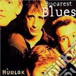 Hurlak - Bucarest Blues