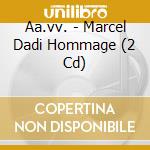 Aa.vv. - Marcel Dadi Hommage (2 Cd) cd