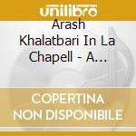 Arash Khalatbari In La Chapell - A Hedonistic Slavation
