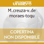 M.creuza-v.de moraes-toqu cd