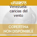 Venezuela: caricias del vento cd