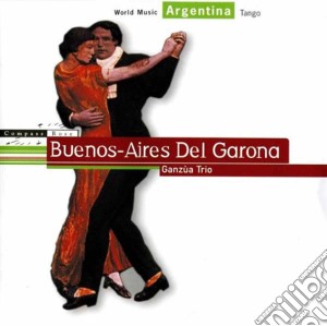 Ganzua Trio - Buenos-aires Del Garona - Tango cd musicale di GANZUA TRIO