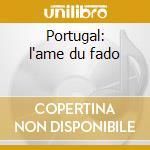 Portugal: l'ame du fado cd