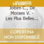 Jobim C., De Moraes V. - Les Plus Belles Chansons cd musicale di JOBIM A.C.& VINICIUS DE MORAES