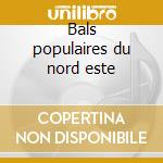 Bals populaires du nord este cd