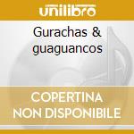 Gurachas & guaguancos cd