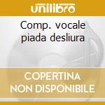 Comp. vocale piada desliura cd