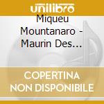 Miqueu Mountanaro - Maurin Des Maures cd