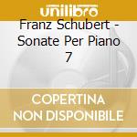 Franz Schubert - Sonate Per Piano 7 cd