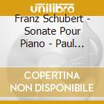 Franz Schubert - Sonate Pour Piano - Paul Badura-Skoda (3 Cd) cd musicale di Schubert
