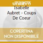 Isabelle Aubret - Coups De Coeur cd