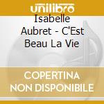 Isabelle Aubret - C'Est Beau La Vie cd