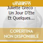 Juliette Greco - Un Jour D'Ete Et Quelques Nuits... cd musicale di Juliette Greco