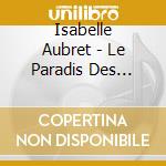 Isabelle Aubret - Le Paradis Des Musiciens cd
