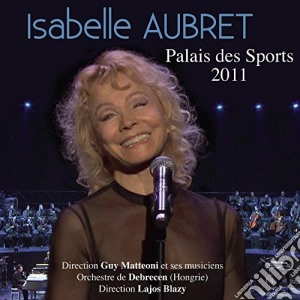 Isabelle Aubret - Isabelle Aubret Au Palais Des Sport (2 Cd) cd musicale di Aubret, Isabelle