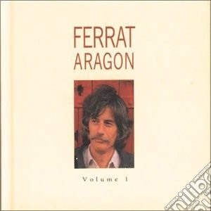Jean Ferrat - Ferrat Chante Aragon - Vol.1 cd musicale di Jean Ferrat