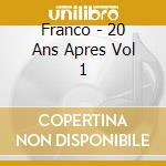 Franco - 20 Ans Apres Vol 1 cd