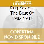 King Kester - The Best Of 1982 1987 cd