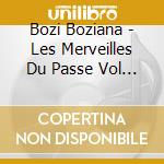 Bozi Boziana - Les Merveilles Du Passe Vol 2 cd