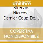 Strervos Niarcos - Dernier Coup De Sifflet cd musicale di Strervos Niarcos