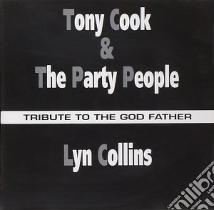 Cook Tony Party People - Collins Lyn - Tribute To The God Father cd musicale di Cook Tony Party People