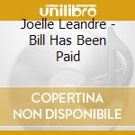 Joelle Leandre - Bill Has Been Paid cd musicale di Joelle Leandre