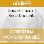 Daunik Lazro - Sens Radiants cd