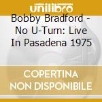 Bobby Bradford - No U-Turn: Live In Pasadena 1975 cd