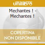 Mechantes ! - Mechantes ! cd musicale di Mechantes !