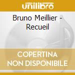 Bruno Meillier - Recueil cd