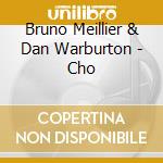 Bruno Meillier & Dan Warburton - Cho cd