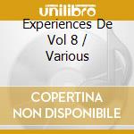 Experiences De Vol 8 / Various cd