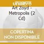 Art Zoyd - Metropolis (2 Cd) cd musicale di Art Zoyd